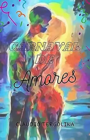 Carnaval de amores – Luis Claudio Zang Tergolina