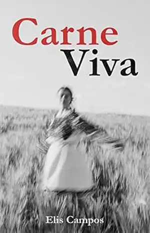 Carne Viva (Trilogia poética do Amor, da Paixão e da Fúria.) – Elis Campos