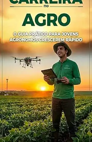 Capa do livro Carreira no Agro: O guia prático para jovens agrônomos crescerem rápido - Erick  Mariotti
