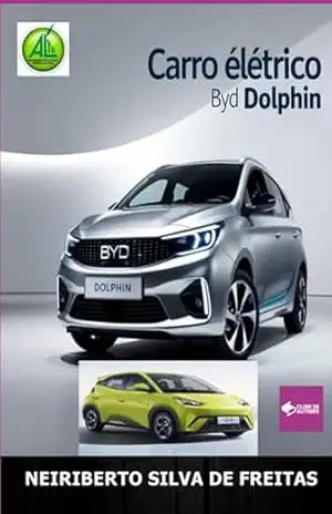 Carro Eletrico Byd Dholphin – Neiriberto Silva De Freitas