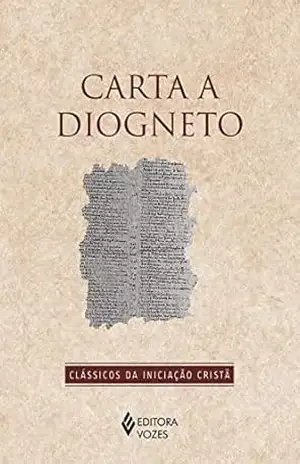 Carta a Diogneto (Clássicos da Iniciação Cristã) – Anônimo