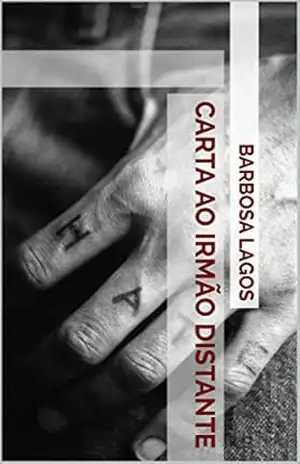 CARTA AO IRMÃO DISTANTE – Barbosa Lagos CARTA AO IRMÃO DISTANTE – Barbosa Lagos