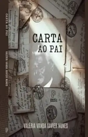 Capa do livro Carta ao Pai - Valéria Vanda Xavier Nunes Valéria Vanda Xavier Nunes