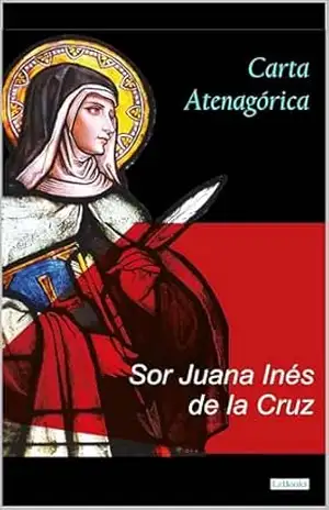 Carta Atenagórica (Escritoras do Mundo) – Sor Juana Inés de la Cruz
