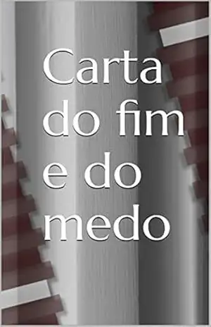 Carta do fim e do medo – Fábio Carvalho