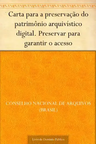Baixar Carta para a preservação do patrimônio arquivístico digital. Preservar para garantir o acesso pdf, epub, mobi, eBook