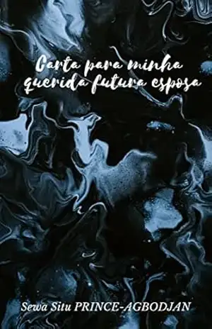 Carta para minha querida futura esposa - Sewa Situ  PRINCE-AGBODJAN