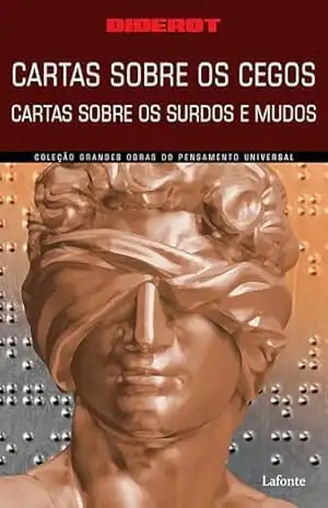 Carta Sobre Os Cegos: Cartas Sobre Os Surdos e Mudos – Denis Diderot Carta Sobre Os Cegos: Cartas Sobre Os Surdos e Mudos – Denis Diderot