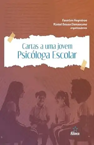 Cartas a uma jovem psicóloga escolar – Fauston Negreiros (org.)