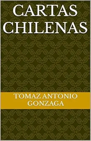 Cartas Chilenas – Tomaz  Antonio Gonzaga