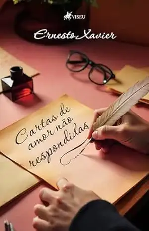 Cartas de amor não respondidas… – Ernesto Xavier