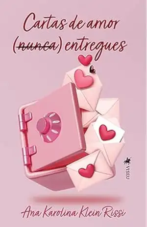 Cartas de amor (nunca) entregues - Ana Karolina Klein Rissi