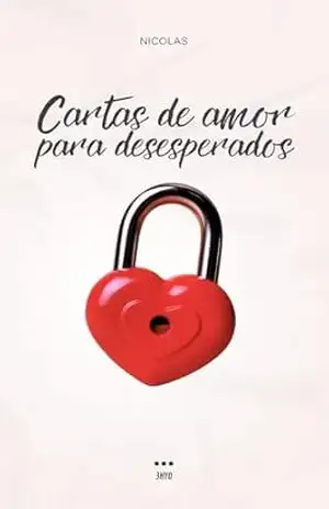Cartas de amor para desesperados: com outros contos que talvez partam um coração (Crises de ansiedade ao pôr–do–sol) – NICOLAS VIEIRA