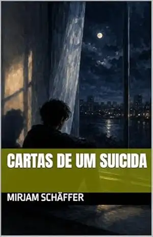 Cartas de Quem Ainda Está Aqui: Sobre dias difíceis, pensamentos silenciosos e a escolha de continuar (Cartas de Dentro) – Mirjam Schäffer Cartas de Quem Ainda Está Aqui: Sobre dias difíceis, pensamentos silenciosos e a escolha de continuar (Cartas de Dentro) – Mirjam Schäffer