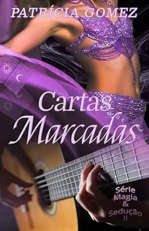 Cartas Marcadas (Magia & Sedução Livro 2) – Patrícia Gomez