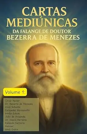 Capa do livro Cartas Mediúnicas da Falange de Doutor Bezerra de Menezes: Volume 1 - Grupo da Fraternidade Espírita Irmão Bezerra de Menezes