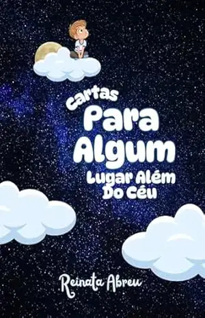 Capa do livro Cartas Para Algum Lugar Além Do Céu - Reinata Abreu