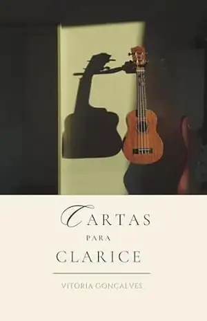 Cartas para Clarice – Vitória Gonçalves Cartas para Clarice – Vitória Gonçalves