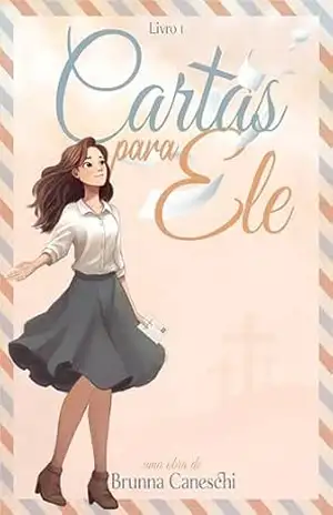 Cartas Para Ele: Livro 1 – Brunna Caneschi