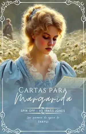 Cartas para Margarida: Spin Off – As Irmãs Jones – Thayli