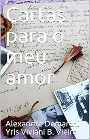 Cartas para o meu amor – Alexandre Demarchi Yris Viviani B. Vieira
