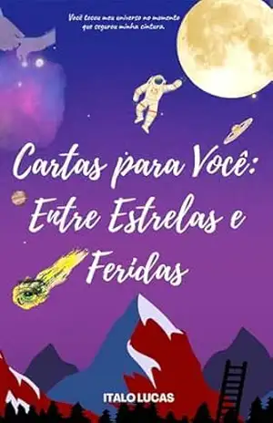Capa do livro Cartas para Você: Entre Estrelas e Feridas - Italo Lucas