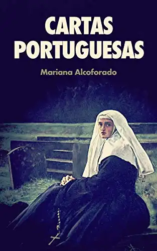 Baixar Cartas Portuguesas: CARTAS DE AMOR DE UMA FREIRA PORTUGUESA pdf, epub, mobi, eBook