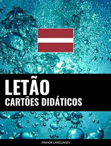 Baixar Cartões didáticos em letão: 800 cartões didáticos importantes de letão-português e português-letão pdf, epub, mobi, eBook