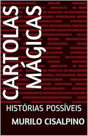 CARTOLAS MÁGICAS: HISTÓRIAS POSSÍVEIS – MURILO CISALPINO