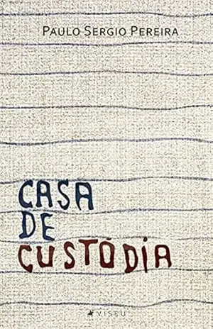 Casa de custódia – Paulo Sergio Pereira