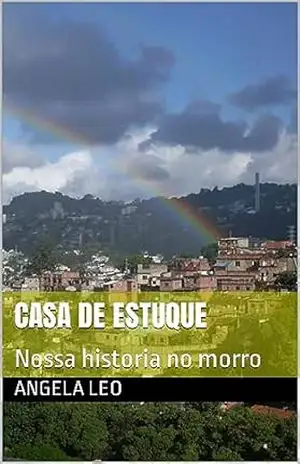 Capa do livro Casa de Estuque: Nossa historia no morro - Angela Leo