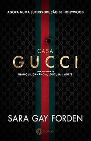 Casa Gucci – Sara Gay Forden Casa Gucci – Sara Gay Forden