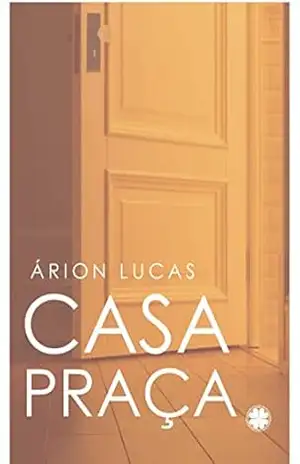 Capa do livro Casa Praça - Árion Lucas