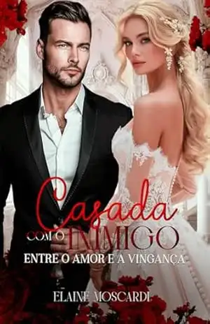 Capa do livro Casada com o Inimigo – Entre o Amor e a Vingança - Elaine  Moscardi