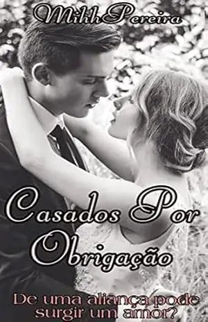Capa do livro Casados por obrigação: Poderá surgir um amor deste casamento? - Milena  Pereira Tomé
