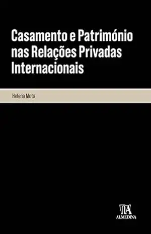 Casamento e Património nas Relações Privadas Internacionais – Helena Mota