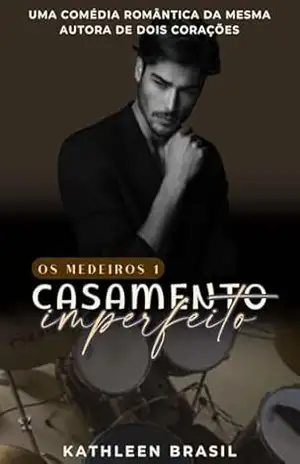 Casamento Imperfeito – Os Medeiros, Livro 1 – Kathleen Brasil