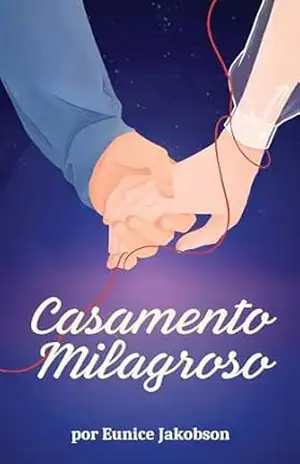Casamento Milagroso – Eunice Jakobson Casamento Milagroso – Eunice Jakobson