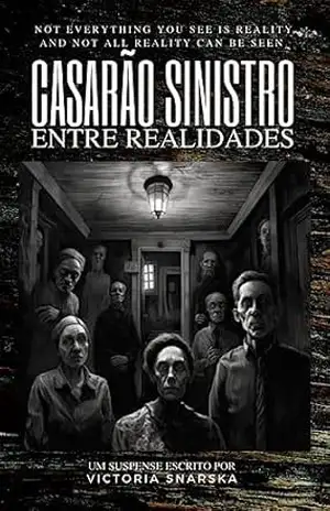 Capa do livro CASARÃO SINISTRO: Entre Realidades - Victoria Snarska