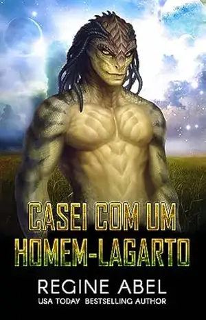 Casei Com Um Homem–Lagarto (Agência Prime) – Regine Abel
