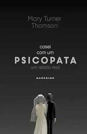 Capa do livro Casei com um Psicopata - Mary Turner Thomson