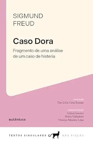 Capa do livro Caso Dora: Fragmento de uma análise de um caso de histeria (Textos Singulares) - Sigmund Freud