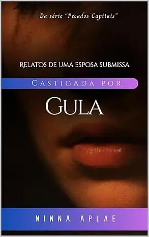 Baixar Castigada por Gula: Relatos de uma esposa submissa (Castigada Pelos Meus Pecados) pdf, epub, mobi, eBook