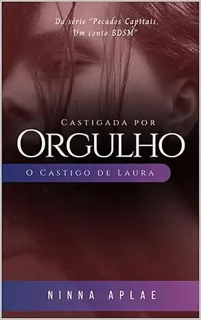 Baixar Castigada por meus pecados: Orgulho: O Castigo de Laura (Castigada Pelos Meus Pecados) pdf, epub, mobi, eBook