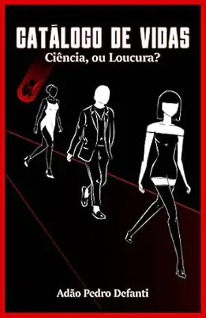 Capa do livro CATÁLOGO DE VIDAS: Ciência, ou Loucura? - Adão Defanti