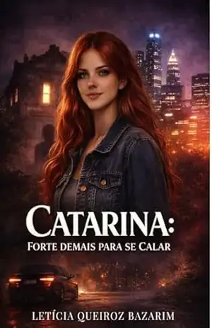 Capa do livro CATARINA:: Forte demais para se calar - Letícia Queiroz
