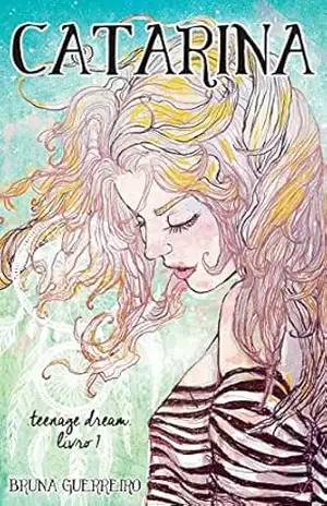 Catarina (Teenage Dream Livro 1) – Bruna Guerreiro