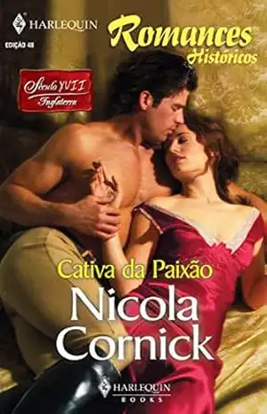 Capa do livro Cativa da paixão (Harlequin Históricos Livro 48) - Nicola Cornick