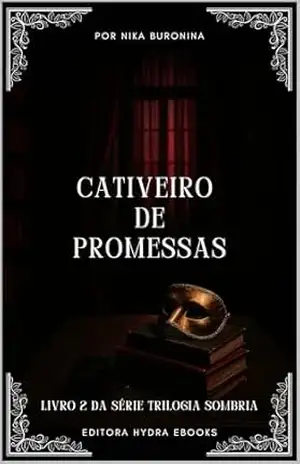 Cativeiro de Promessas (Trilogia Sombria) – Nika  Buronina