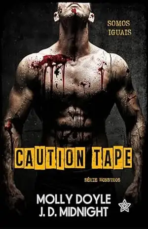 Capa do livro Caution Tape: Somos Iguais (Duologia Monstros Livro 1) - Molly Doyle